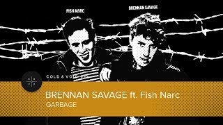 BRENNAN SAVAGE ft. Fish Narc – Garbage [FULL EP]
