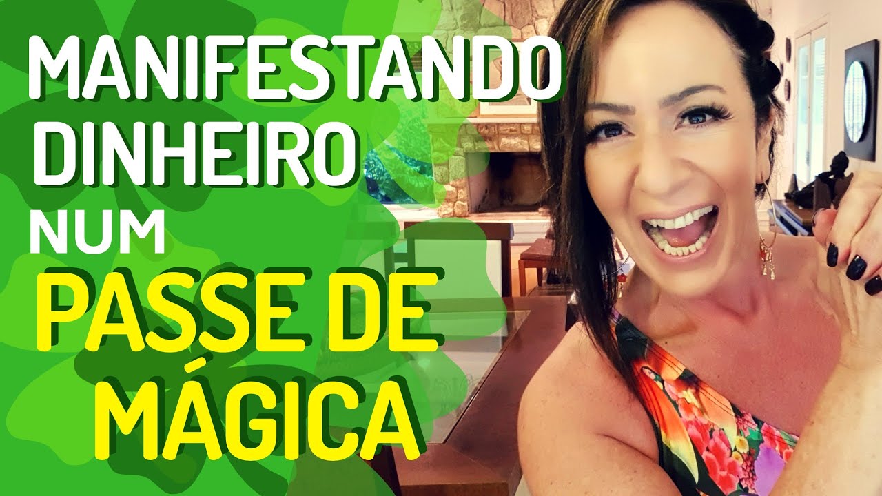 MANIFESTANDO DINHEIRO NUM PASSE DE MÁGICA