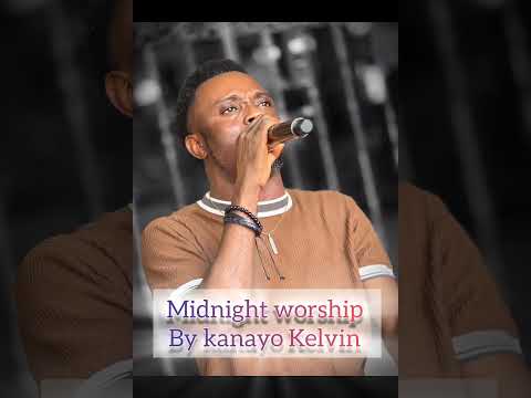 Midnight worship by kanayo Kelvin 