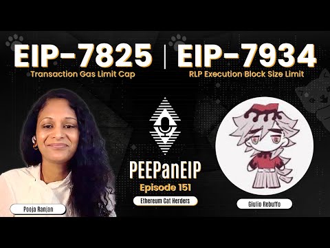 EIP-7825: Tx Gas Limit Cap & EIP-7934: RLP Execution Block Size Limit with Giulio R | PEEPanEIP#151