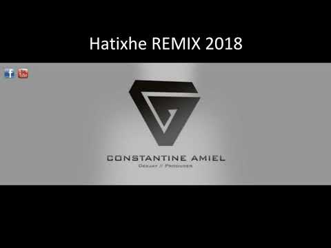 Constantine Amiel - Hatixhe REMIX 2018