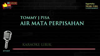 Download lagu Karaoke Air Mata Perpisahan - Tommy J Pisa mp3