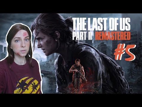 The Last of Us II - Part 5