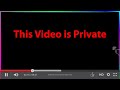 YouTube This Video Is Private What Does This Mean