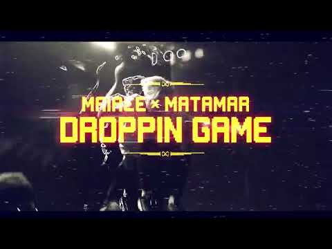 MAIREE X MATAMAR - Droppin Game (Official Audio)