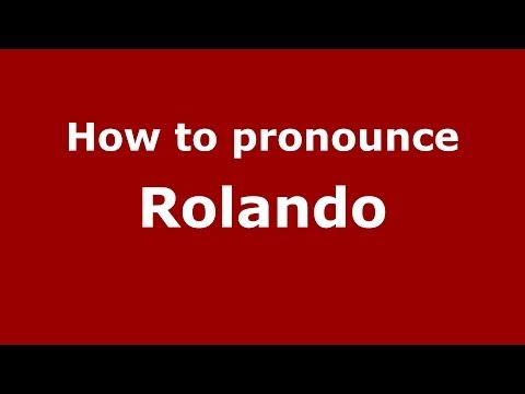 How to pronounce Rolando (French/France) - PronounceNames.com