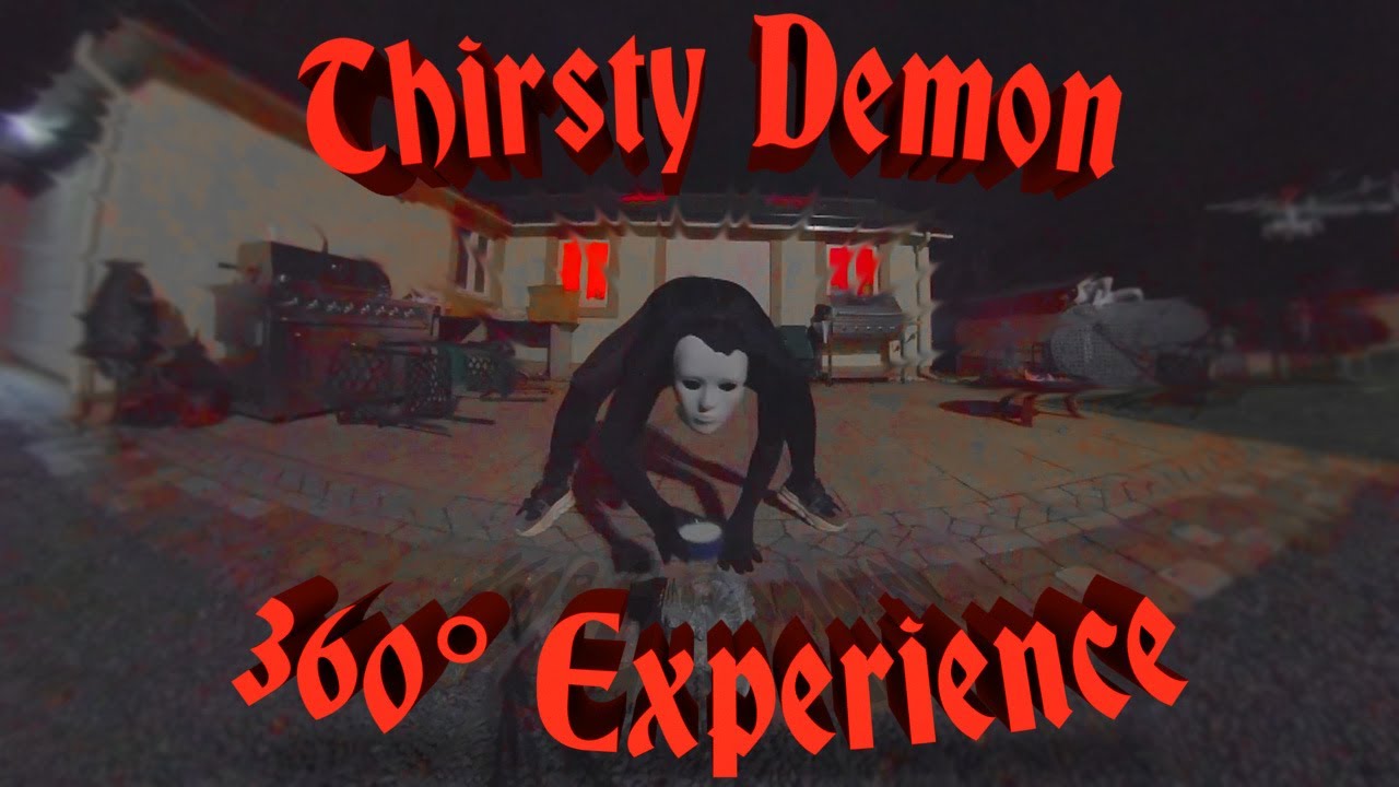 The Thirsty Demon 360° Experience