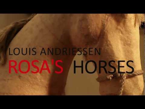 Louis Andriessen - ROSA'S HORSES (2012)