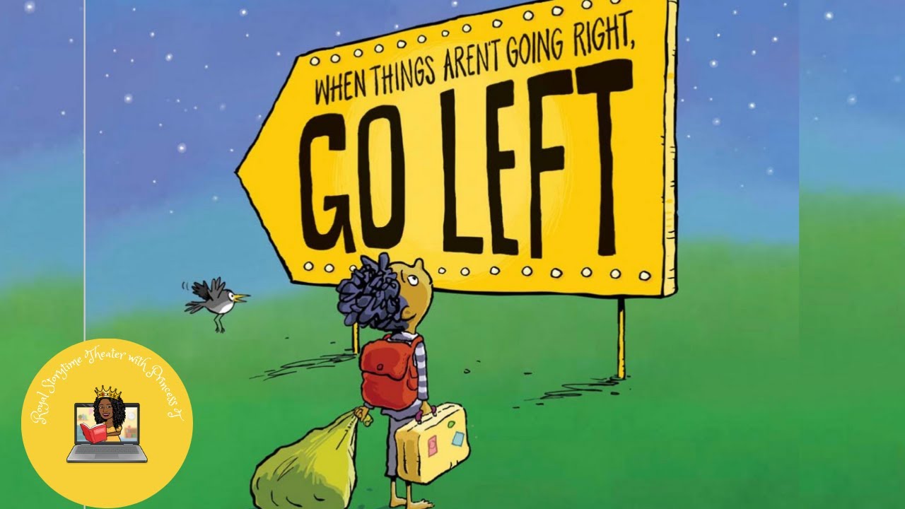 ⬅️Kids Book Read Aloud -When Things Aren't Going Right, Go Left- Read Aloud Children's Bedtime Story
