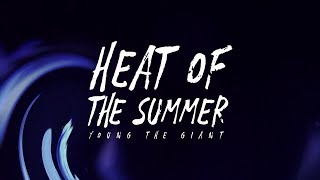 Young the Giant - Heat of the Summer (Lyrics)