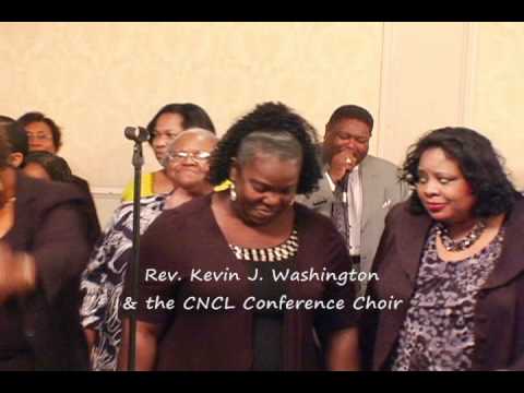 Rev. Kevin Washington & the CNLC Choir