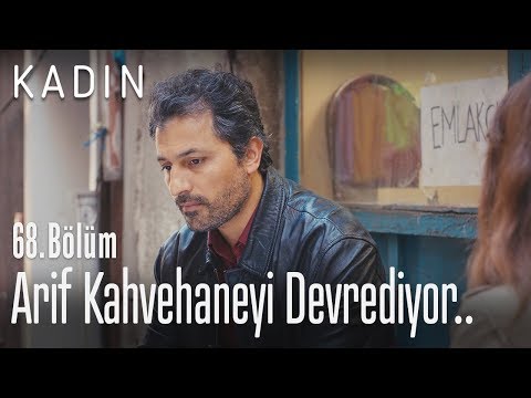 Arif kahvehaneyi devrediyor.. - Kadın 68. Bölüm