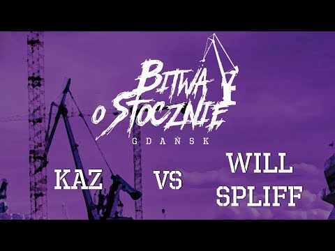 Kaz vs Will Spliff - Bitwa o Stocznię 2017