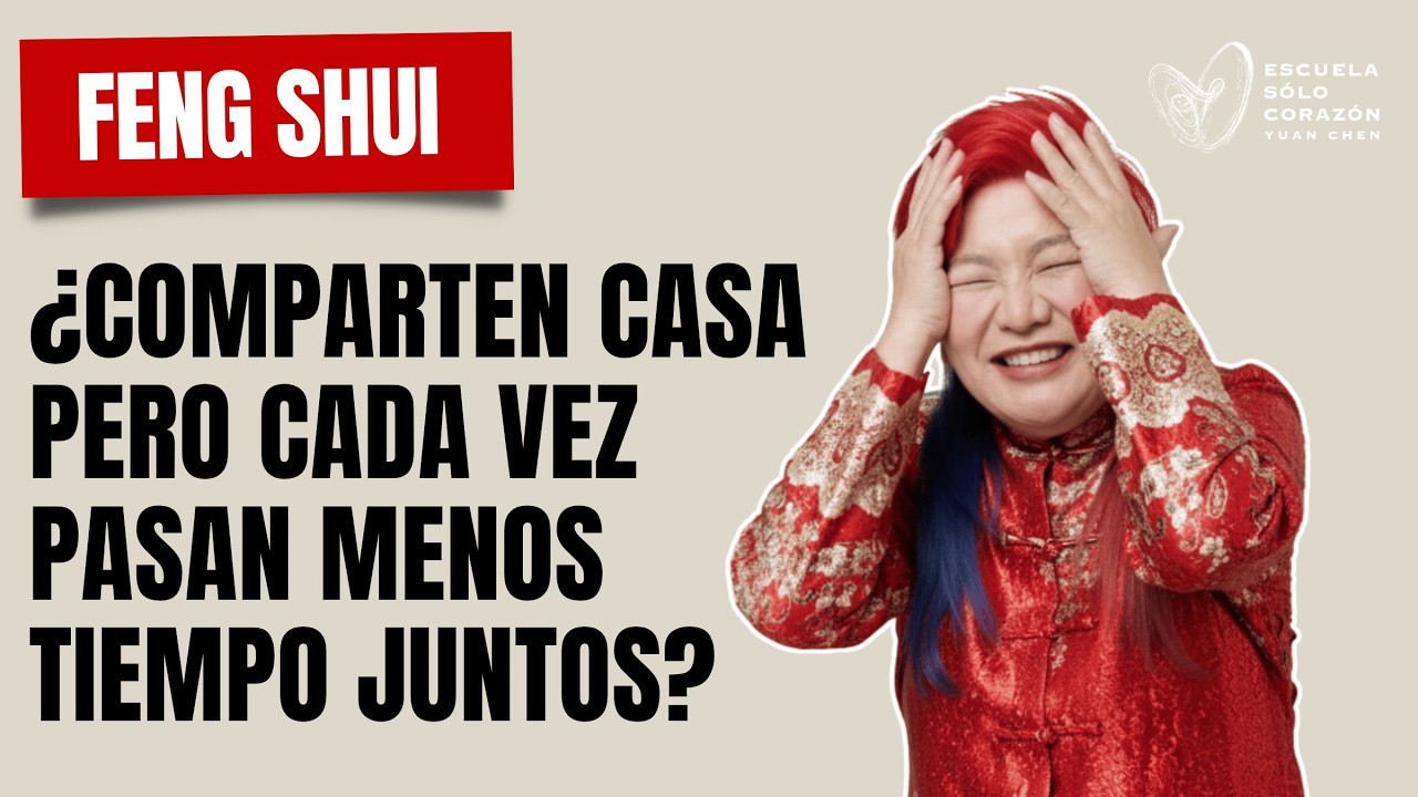 ¿Comparten casa, pero cada vez pasan menos tiempo juntos? FENG SHUI | Yuan Chen