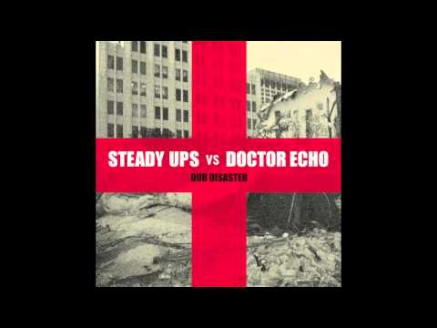 Steady Ups vs. Doctor Echo - Dub Disaster