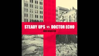 Steady Ups vs. Doctor Echo - Dub Disaster
