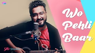 Wo Pehli Baar - Cover | Sid Studio | 90&#39;s Rendition | Shaan | Vishal Dadlani