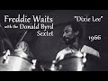 Donald Byrd Sextet 6/24/1966 "Dixie Lee” | Freddie Waits, Hank Mobley, McCoy Tyner, Sonny Red