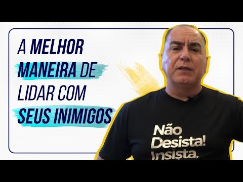 A Melhor Maneira de Lidar com Seus Inimigos