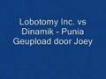 Lobotomy Inc. vs Dinamik - Punia