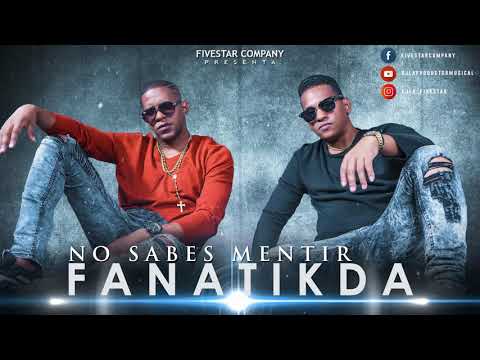 Fanatikda - No Sabes Mentir