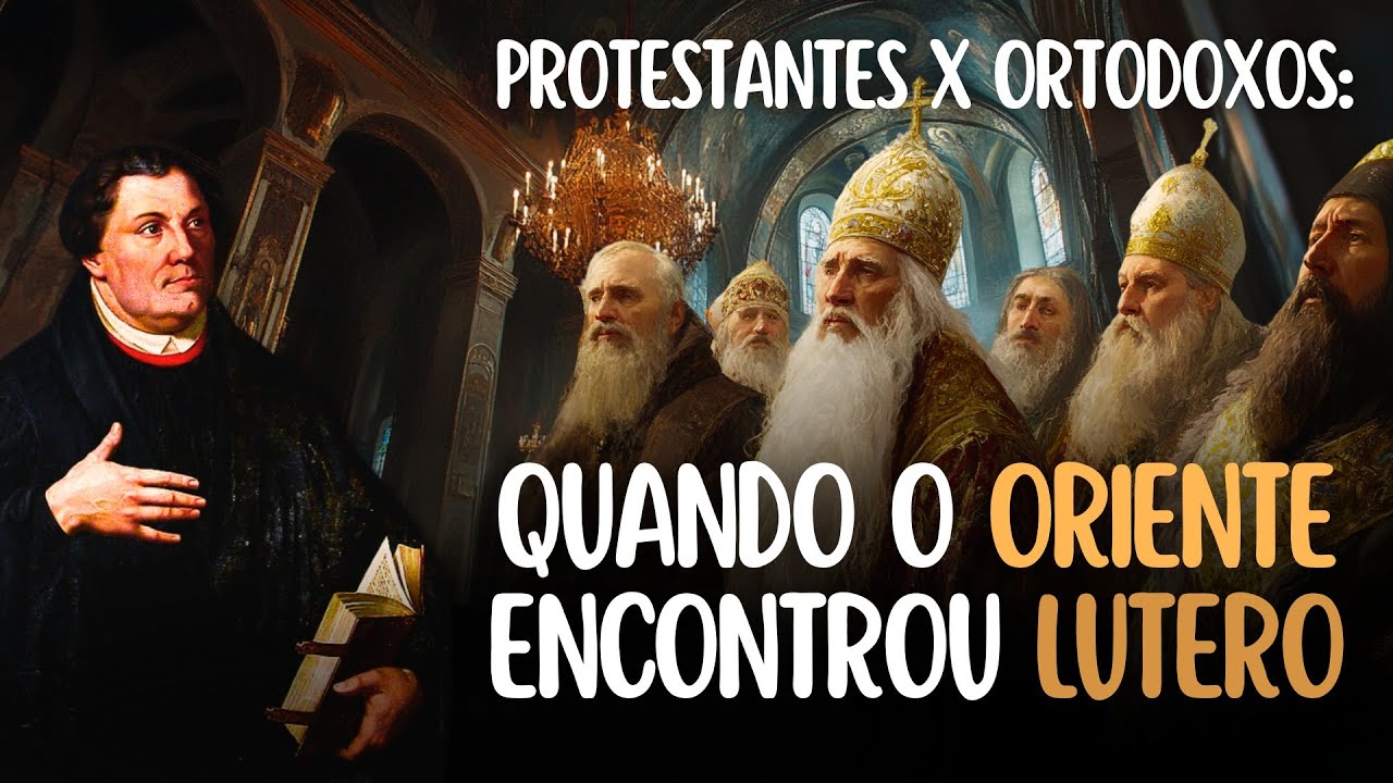 Quando o ORIENTE encontrou LUTERO | A reação ORTODOXA à Reforma PROTESTANTE