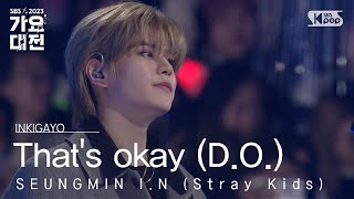 Download lagu SEUNGMIN I.N (Stray Kids)(승민 아이엔(스트레이 키즈)) - That's okay (D.O.)(괜찮아도 괜찮아) @가요대전 GayoDaejeon20231225 mp3 Download lagu SEUNGMIN I.N (Stray Kids)(승민 아이엔(스트레이 키즈)) - That's okay (D.O.)(괜찮아도 괜찮아) @가요대전 GayoDaejeon20231225 mp3
