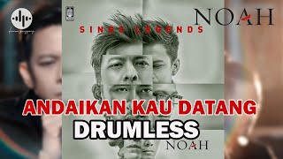 Download lagu NOAH - ANDAIKAN KAU DATANG // DRUMLESS (HQ Audio) mp3
