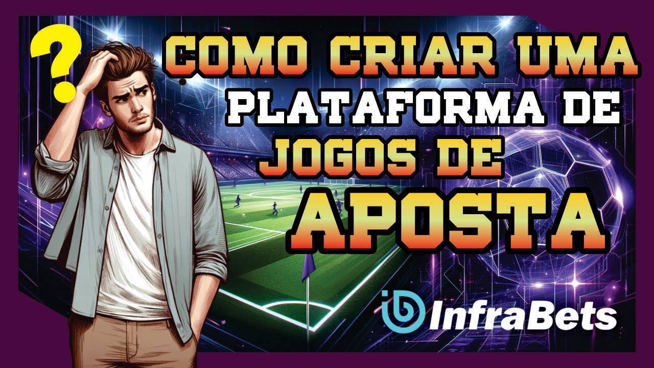 como criar uma plataforma de jogos de aposta