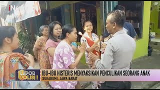 Download lagu Ibu-ibu Histeris Saksikan Penculikan dan Pemerkosaan Anak di Sukabumi #LaporPolisi! 20/07 mp3