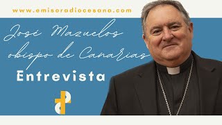Entrevista a José Mazuelos, obispo de la diócesis de Canarias