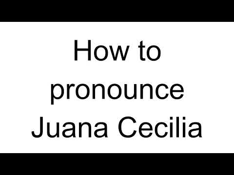 How to Pronounce Juana Cecilia (Spanish)