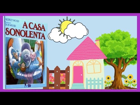 A CASA SONOLENTA - AUDREY WOOD - HISTÓRIA INFANTIL/LIVRO INFANTIL/ÁUDIO BOOK/CONTAÇÃO DE HISTÓRIA