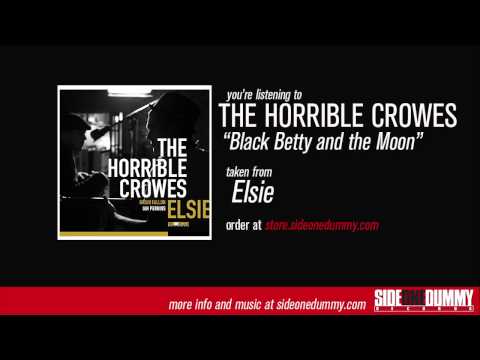 The Horrible Crowes - Black Betty and the Moon (Official Audio)