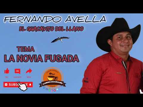 LA NOVIA FUGADA  -  FERNANDO AVELLA (El guacavito del llano)