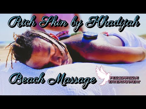Massage on the Beach | RichSkin By Khadijah | Directed by Rickeelon Chachki