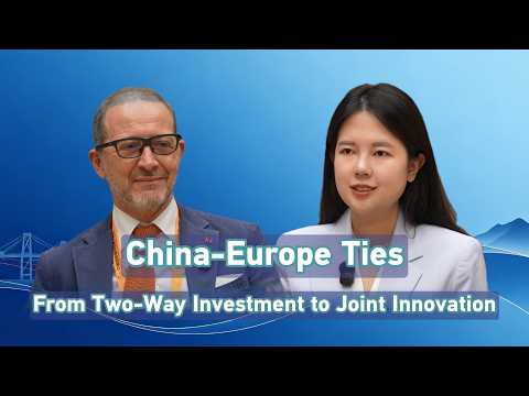 European business leader: China-Europe ties shift to joint innovation