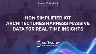 How Simplified IoT Architectures Harness Massive Data For Real-Time Insights