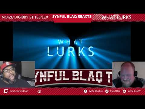 2/3 Lyrical Beasts! Synful Blaq Reacts - Noize 13 x Lex the Hexmaster x Gibby Stites - What Lurks