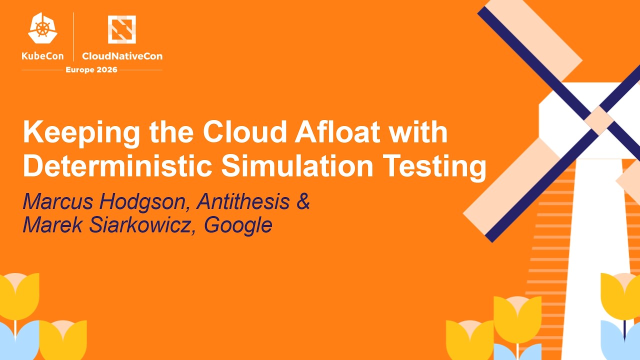 Keeping the Cloud Afloat with Deterministic Simulation Testing - Marcus Hodgson & Marek Siarkowicz