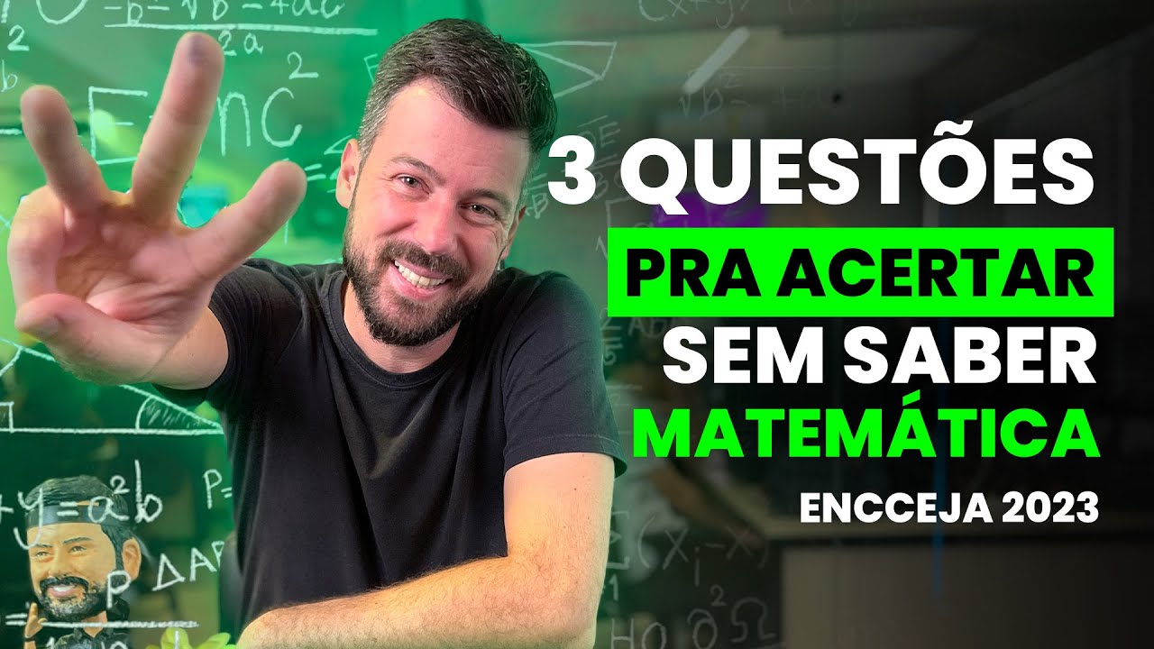 3 questões pra acertar sem saber Matemática no ENCCEJA