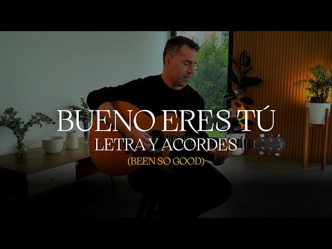 Letra y Acordes de “Bueno Eres Tú” (Been So Good) de Elevation Worship
