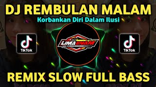 Download lagu DJ REMBULAN MALAM (KORBANKAN DIRI DALAM ILUSI) REMIX TIKTOK SLOW FULL BASS TERBARU 2025 mp3 Download lagu DJ REMBULAN MALAM (KORBANKAN DIRI DALAM ILUSI) REMIX TIKTOK SLOW FULL BASS TERBARU 2025 mp3