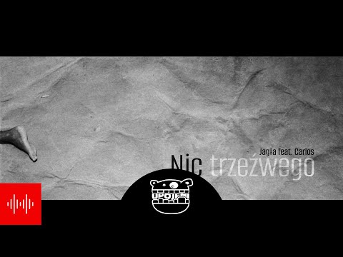 Jagła ft. Carlos - Nic trzeźwego (prod. Arkitekt)