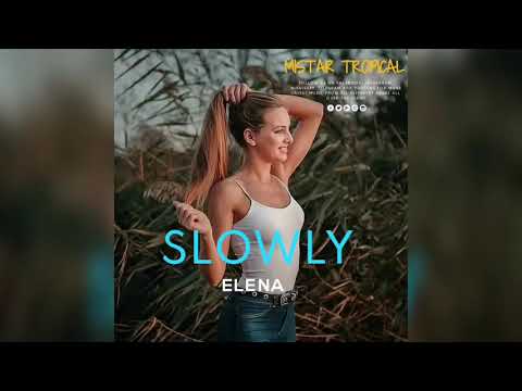 Slowly - Elena(2020 New Song)