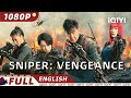 ENG SUB Sniper Vengeance Action Crime Chinese Movie 2024 IQIYI Movie English