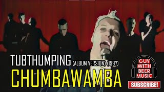 CHUMBAWAMBA | TUBTHUMPING (ALBUM VERSION) (1997)