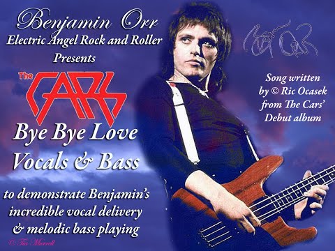 The Cars Benjamin Orr Only Vocals and Bass Version Bye Bye Love