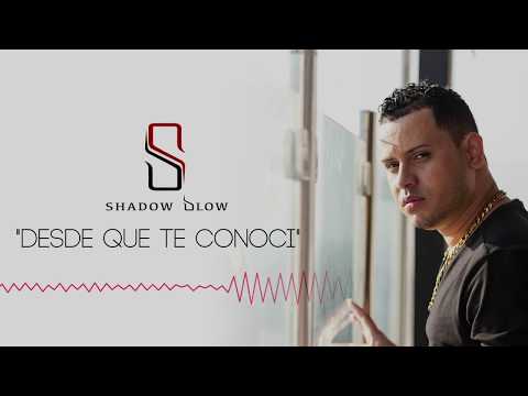 Shadow Blow 👫 Desde Que Te Conoci 👫 [Official Audio]