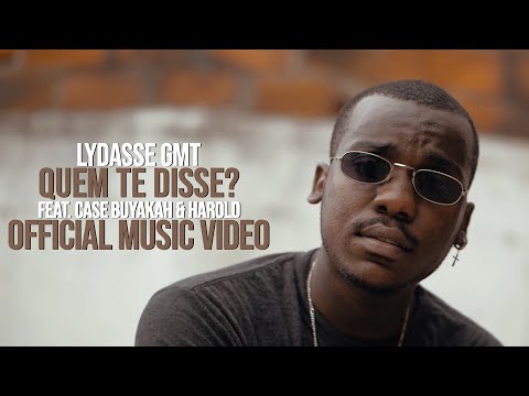 Lydasse GMT - QUEM TE DISSE? (feat. Case Buyakah & Harold) [Official Music Video]